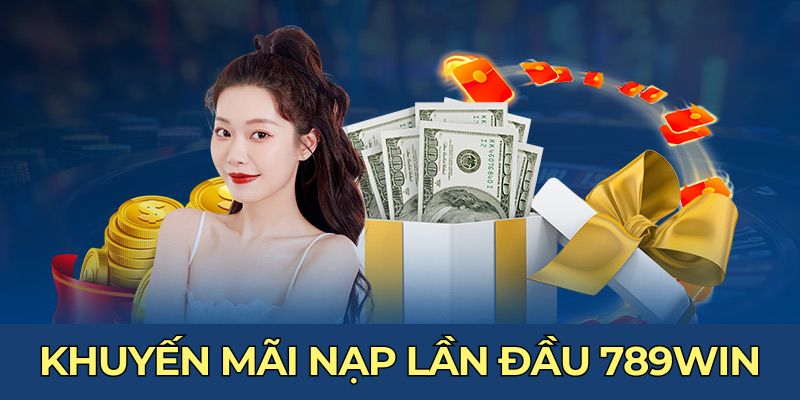 ảnh đại diện khuyến mãi nạp lần đầu 789win